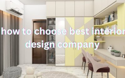 How to Choose Best Interior Design Company for My Residence