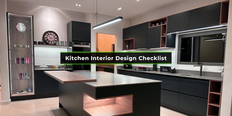 Kitchen Interior Design Checklist: Ultimate Guide for a Stylish Space